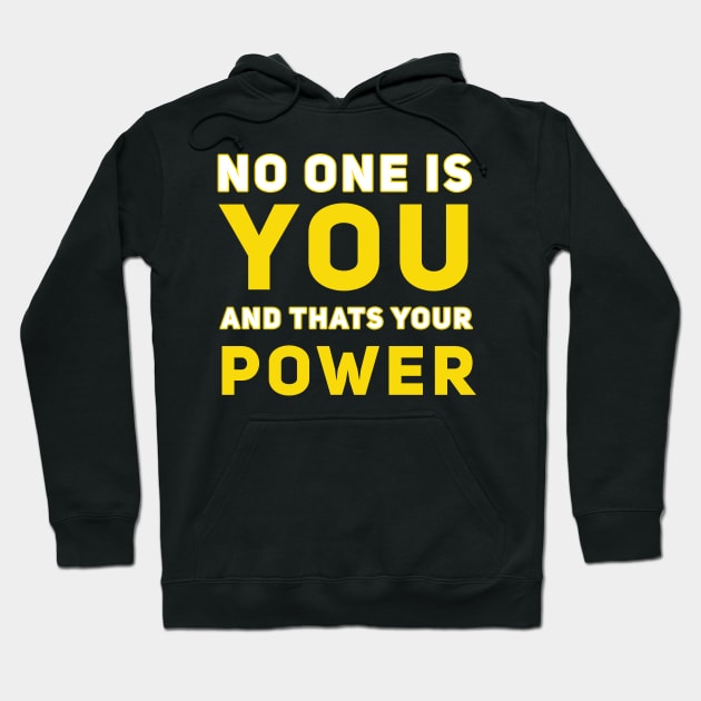 No one is you and that's your Power Hoodie by SOF1AF
